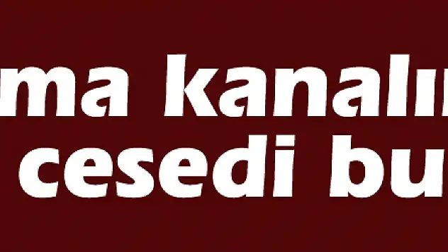 Sulama kanalında erkek cesedi bulundu