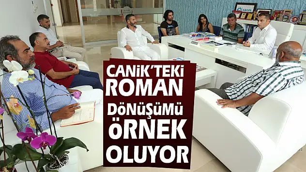 Canik'teki Roman Dönüşümü Örnek Oluyor