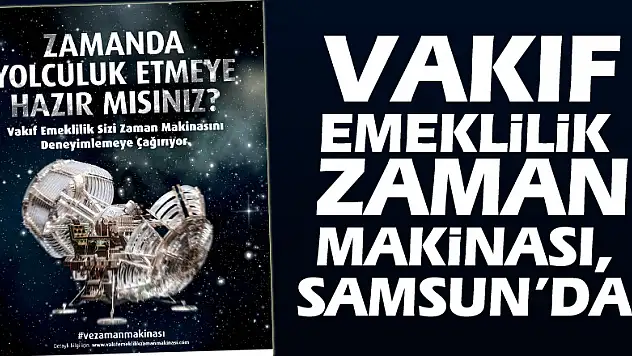 Vakıf Emeklilik Zaman Makinası, Samsun'da