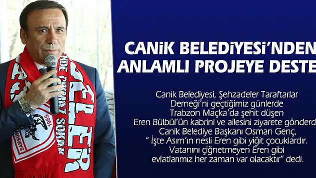 CANİK BELEDİYESİ'NDEN ANLAMLI PROJEYE DESTEK