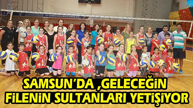 Samsun'da, Geleceğin Filenin Sultanları Yetişiyor
