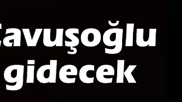 Bakan Çavuşoğlu Irak'a gidecek