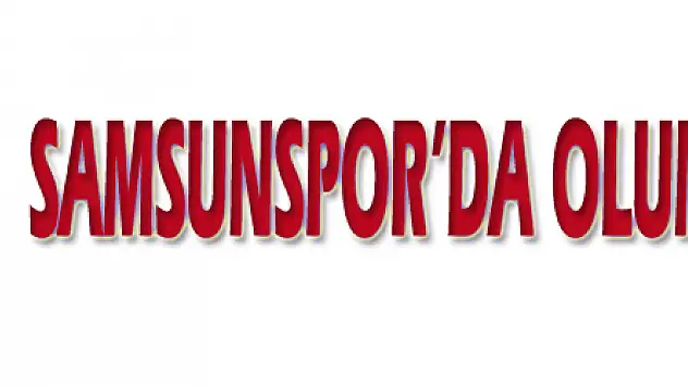 Samsunspor'da olumlu hava hakim