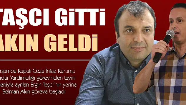 TAŞÇI GİTTİ AKIN GELDİ