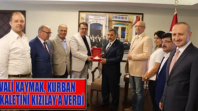 Vali Kaymak, kurban vekaletini Kızılay'a verdi