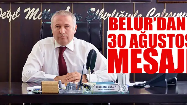 Belur'dan 30 Ağustos mesajı