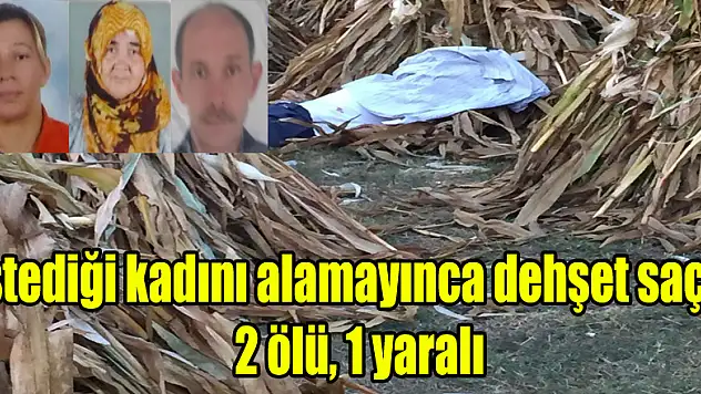 İstediği kadını alamayınca dehşet saçtı: 2 ölü, 1 yaralı