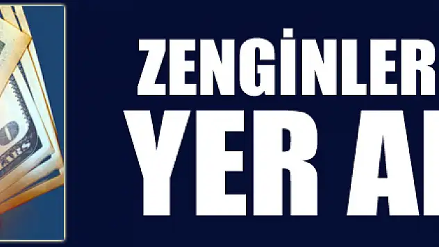 Zenginler kaçacak yer arıyor