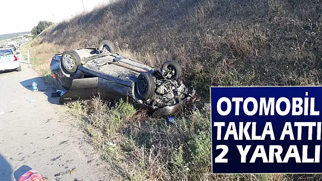 Otomobil takla attı: 2 yaralı