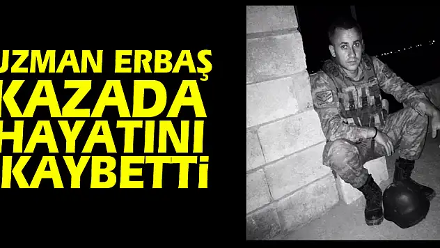 Uzman erbaş kazada hayatını kaybetti