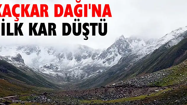 Kaçkar Dağı'na ilk kar düştü