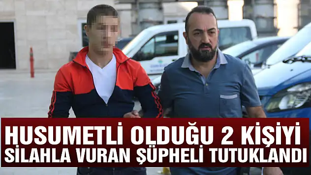 Husumetli olduğu 2 kişiyi silahla vuran şüpheli tutuklandı