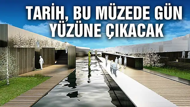 Tarih, Bu Müzede Gün Yüzüne Çıkacak