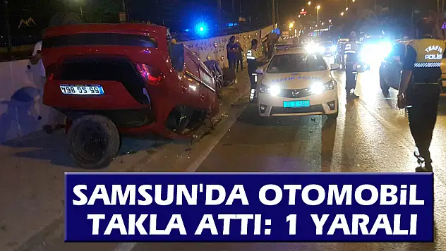 Samsun'da otomobil takla attı: 1 yaralı