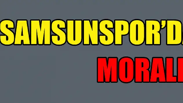 Samsunspor'da moraller bozuk