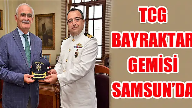 TCG Bayraktar gemisi Samsun'da 