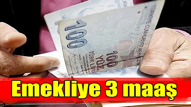 Emekliye 3 maaş