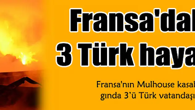 Fransa'daki yangında 3 Türk hayatını kaybetti