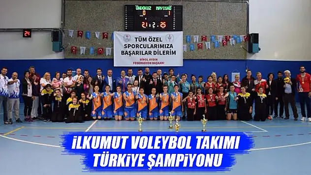 İLKUMUT VOLEYBOL TAKIMI TÜRKİYE ŞAMPİYONU