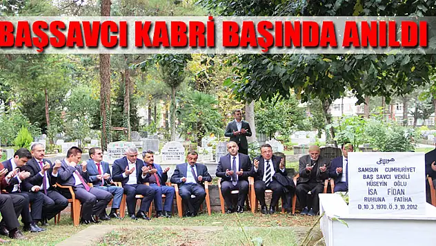 BAŞSAVCI KABRİ BAŞINDA ANILDI