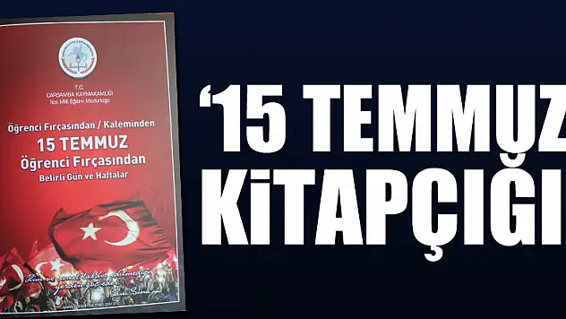 Kaymakamlık ve Milli Eğitim'den '15 Temmuz' Kitapçığı