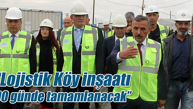  Başkan Yılmaz: 'Lojistik Köy inşaatı 90 günde tamamlanacak' 