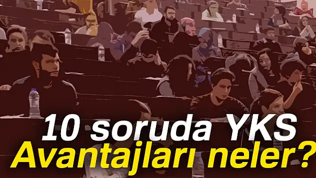 10 soruda YKS |İşte YKS ile ilgili merak edilen sorular