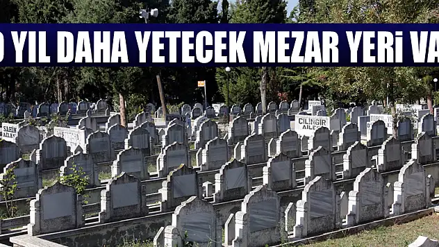 Samsun'da 10 yıl daha yetecek mezar yeri var