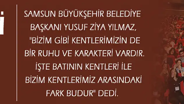 Başkan Yılmaz: 'İnsanlar gibi şehirlerin de ruhu vardır'