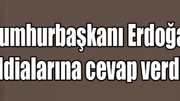 Cumhurbaşkanı Erdoğan erken seçim iddialarına cevap verdi