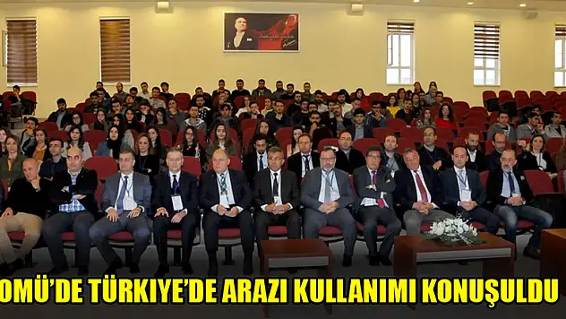 OMÜ'de Türkiye'de arazi kullanımı konuşuldu