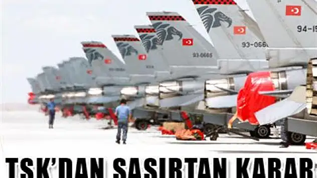 TSK'dan şaşırtan karar