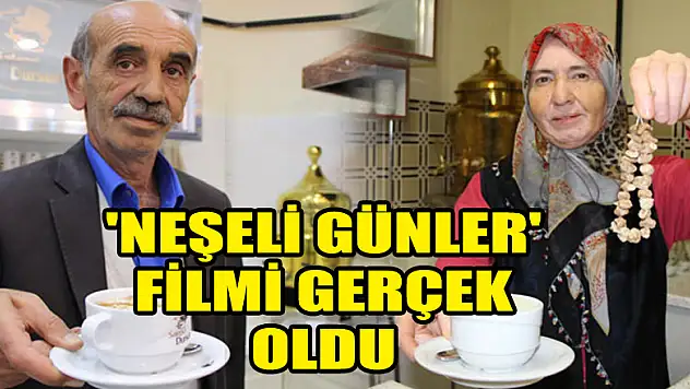 'Neşeli Günler' filmi gerçek oldu
