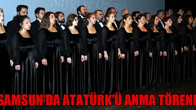 Samsun'da Atatürk'ü anma töreni
