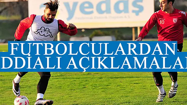 Futbolculardan iddialı açıklamalar