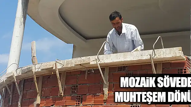 MOZAİK SÖVEDE MUHTEŞEM DÖNÜŞ