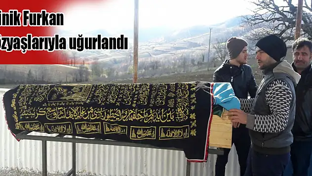 Minik Furkan gözyaşlarıyla uğurlandı