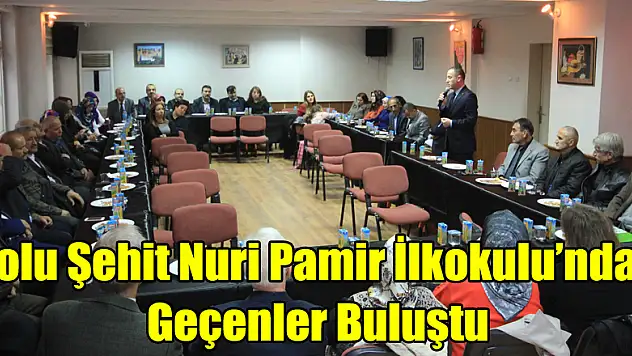 Yolu Şehit Nuri Pamir İlkokulu'ndan Geçenler Buluştu