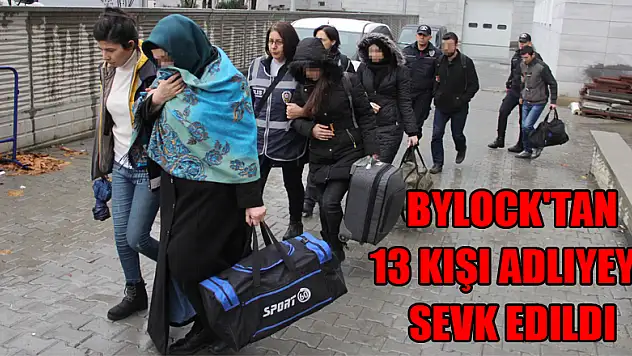 Samsun'da ByLock'tan 13 kişi adliyeye sevk edildi