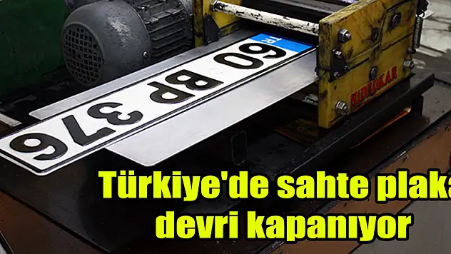 Türkiye'de sahte plaka devri kapanıyor