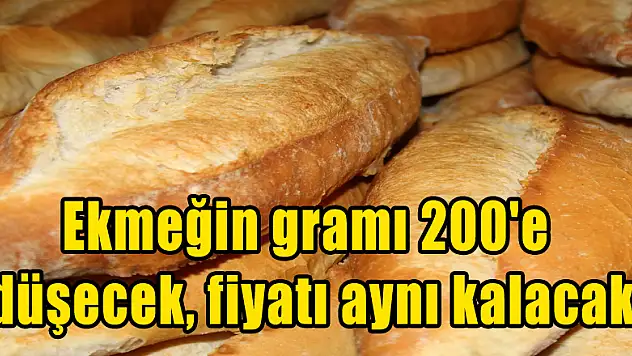 Ekmeğin gramı 200'e düşecek, fiyatı aynı kalacak