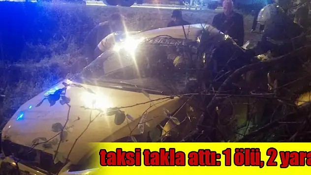 Samsun'da taksi takla attı: 1 ölü, 2 yaralı