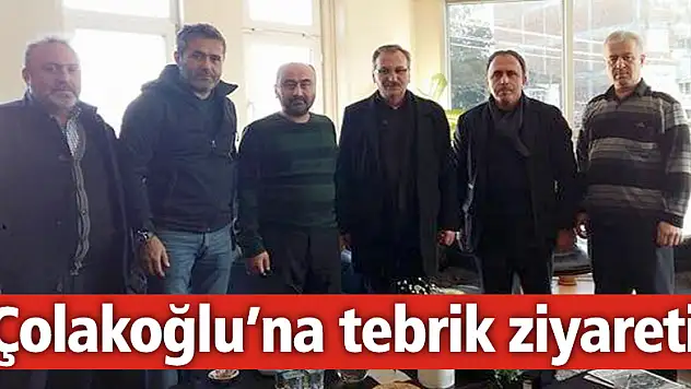 Çolakoğlu'na tebrik ziyareti