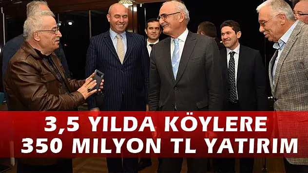 3,5 yılda köylere 350 milyon TL yatırım