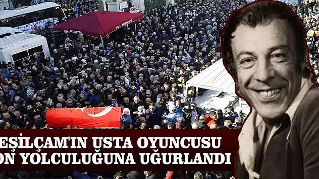 Yeşilçam'ın usta oyuncusu Münir Özkul son yolculuğuna uğurlandı
