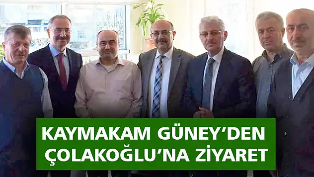 Kaymakam Güney'den Çolakoğlu'na ziyaret