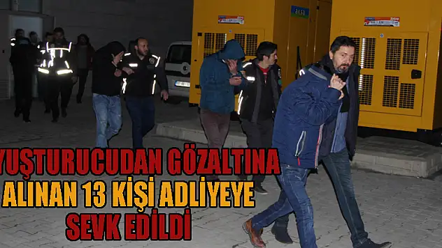 Samsun'da uyuşturucudan gözaltına alınan 13 kişi adliyeye sevk edildi 