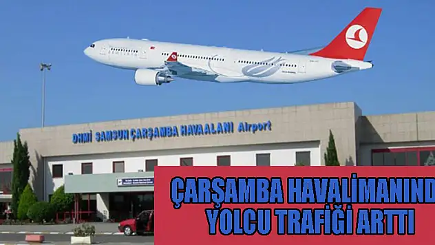 Samsun-Çarşamba Havalimanında yolcu trafiği arttı