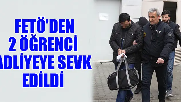 Samsun'da FETÖ'den 2 öğrenci adliyeye sevk edildi 