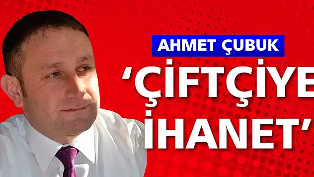'Çiftçiye ihanet'
